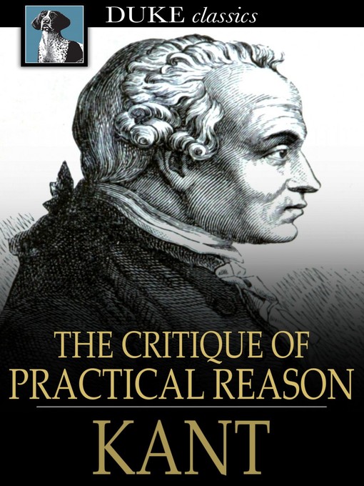 Title details for The Critique of Practical Reason by Immanuel Kant - Available